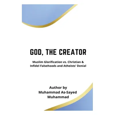 "God, the Creator" - "" ("Al-Sayed Muhammad Muhammad")