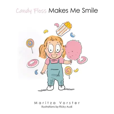 "Candy Floss Makes Me Smile" - "" ("Vorster Maritza")