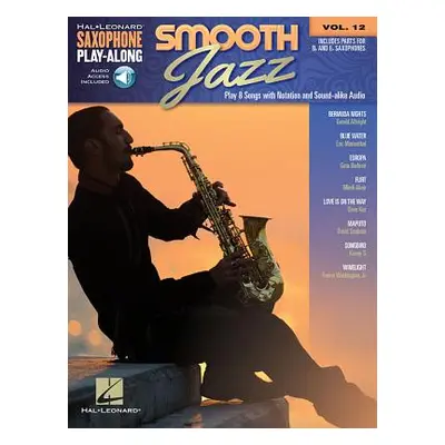 "Smooth Jazz: Saxophone Play-Along Volume 12" - "" ("Hal Leonard Corp")