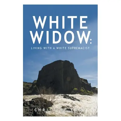 "White Widow: : Living with a White Supremacist" - "" ("Eddy Christine")