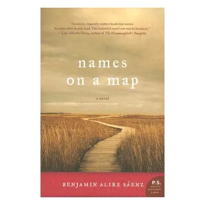 "Names on a Map" - "" ("Saenz Benjamin Alire")