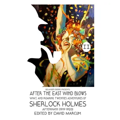 "Sherlock Holmes: After the East Wind Blows" - "" ("Marcum David")