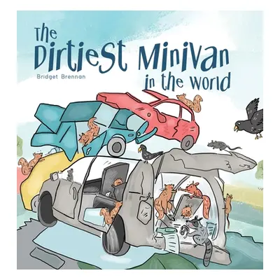 "The Dirtiest Minivan in the World" - "" ("Brennan Bridget")