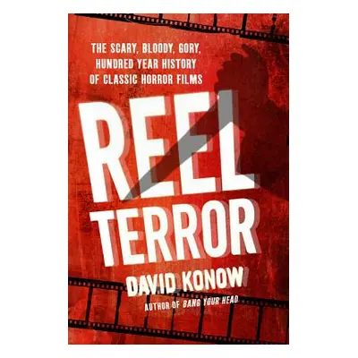 "Reel Terror" - "" ("Konow David")