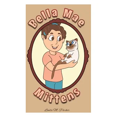 "Bella Mae Mittens" - "" ("Parker Linda M.")