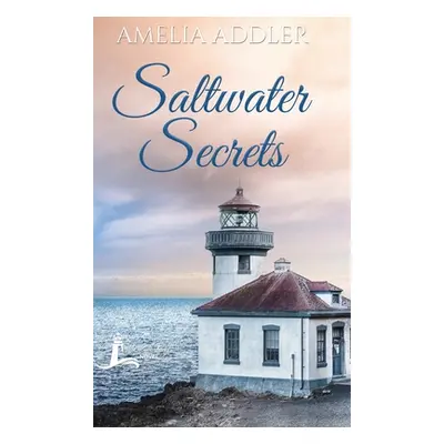 "Saltwater Secrets" - "" ("Addler Amelia")