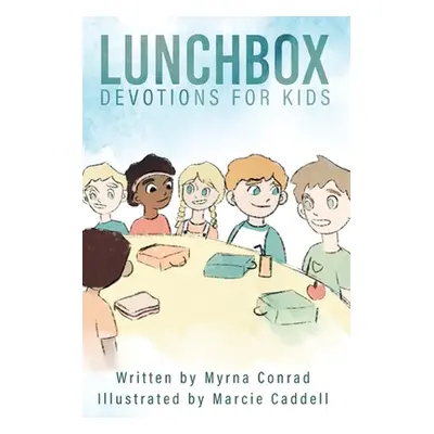 "Lunchbox Devotions for Kids" - "" ("Conrad Myrna")