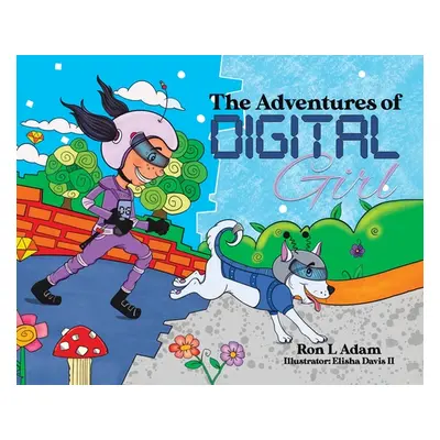 "The Adventures of Digital Girl" - "" ("Adam Ron L.")