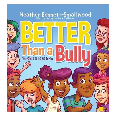 "Better Than a Bully" - "" ("Bennett-Smallwood Heather")