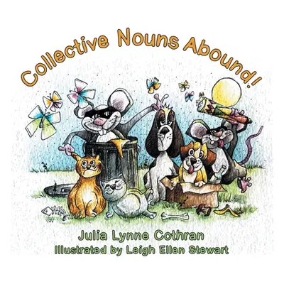 "Collective Nouns Abound!" - "" ("Cothran Julia Lynne")