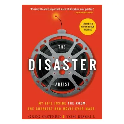 "The Disaster Artist: My Life Inside the Room, the Greatest Bad Movie Ever Made" - "" ("Sestero 