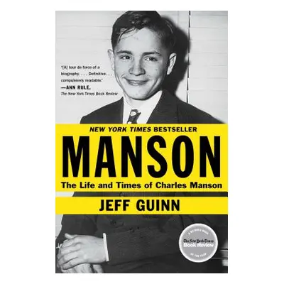 "Manson: The Life and Times of Charles Manson" - "" ("Guinn Jeff")