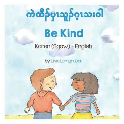 "Be Kind (Karen (Sgaw)-English)" - "" ("Lemgruber Livia")