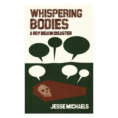 "Whispering Bodies: A Roy Belkin Disaster" - "" ("Michaels Jesse")