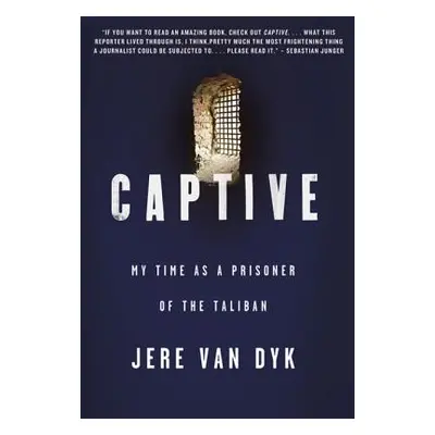 "Captive: My Time as a Prisoner of the Taliban" - "" ("Van Dyk Jere")