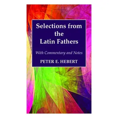 "Selections from the Latin Fathers" - "" ("Hebert Peter E.")