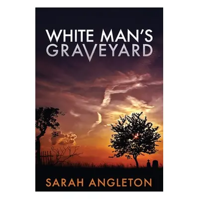 "White Man's Graveyard" - "" ("Angleton Sarah")