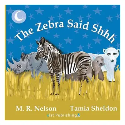 "The Zebra Said Shhh" - "" ("Nelson M. R.")