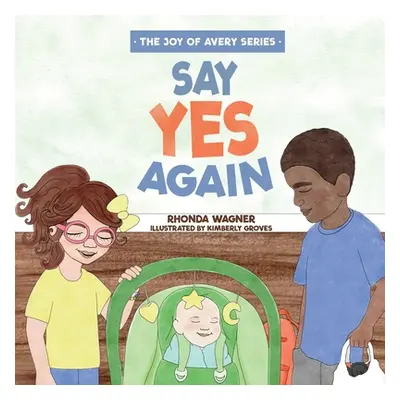 "Say Yes Again" - "" ("Wagner Rhonda")