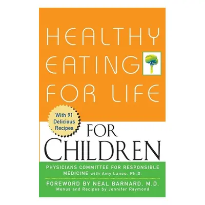 "Healthy Eating for Life for Children" - "" ("Lanou Amy")