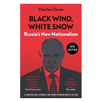 "Black Wind, White Snow: Russia's New Nationalism" - "" ("Clover Charles")