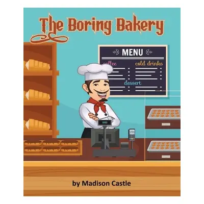 "The Boring Bakery" - "" ("Castle Madison")