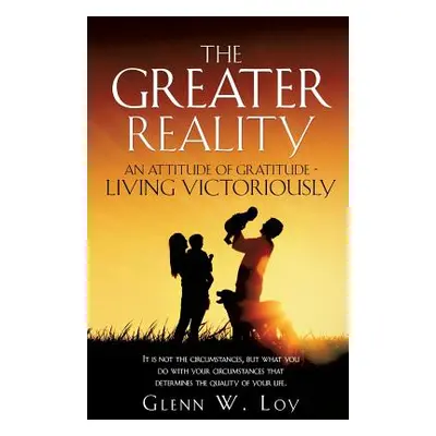 "The Greater Reality" - "" ("Loy Glenn W.")