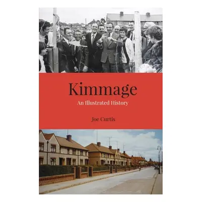 "Kimmage: An Illustrated History" - "" ("Curtis Joe")