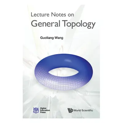 "Lecture Notes on General Topology" - "" ("Wang Guoliang")