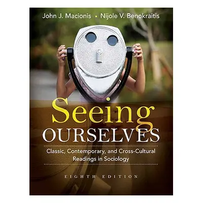 "Seeing Ourselves: Classic, Contemporary, and Cross-Cultural Readings in Sociology" - "" ("Macio