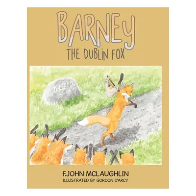 "Barney the Dublin Fox" - "" ("McLaughlin F. John")