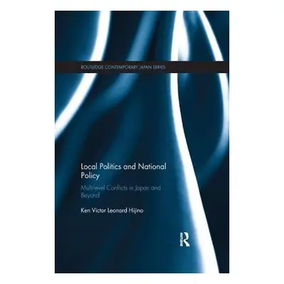 "Local Politics and National Policy: Multi-level Conflicts in Japan and Beyond" - "" ("Hijino Ke