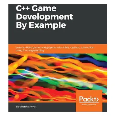 "C++ Game Development By Example" - "" ("Shekar Siddharth")