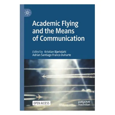 "Academic Flying and the Means of Communication" - "" ("Bjrkdahl Kristian")