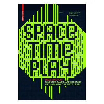 "Space Time Play" - "Computer Games, Architecture and Urbanism: The Next Level" ("")