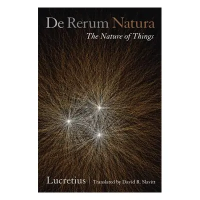 "de Rerum Natura, the Nature of Things: A Poetic Translation" - "" ("Lucretius")