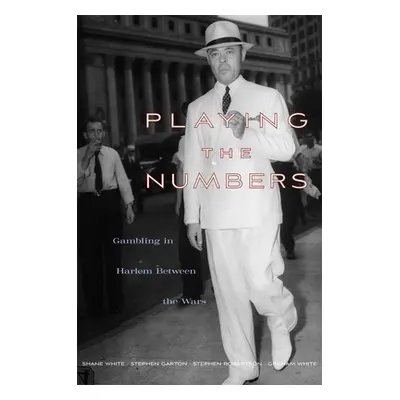 "Playing the Numbers: Gambling in Harlem Between the Wars" - "" ("White Shane")