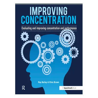 "Improving Concentration: A Professional Resource for Assessing and Improving Concentration and 