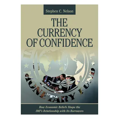 "The Currency of Confidence: How Economic Beliefs Shape the Imf's Relationship with Its Borrower