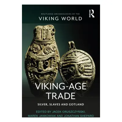 "Viking-Age Trade: Silver, Slaves and Gotland" - "" ("Gruszczyński Jacek")