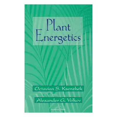 "Plant Energetics" - "" ("Ksenzhek Octavian S.")