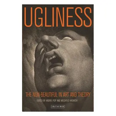 "Ugliness: The Non-Beautiful in Art and Theory" - "" ("Pop Andrei")