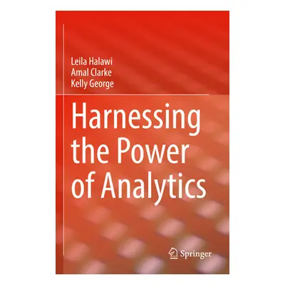 "Harnessing the Power of Analytics" - "" ("Halawi Leila")