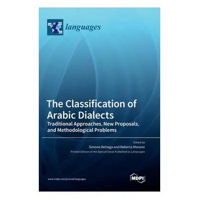 "The Classification of Arabic Dialects: Traditional Approaches, New Proposals, and Methodologica