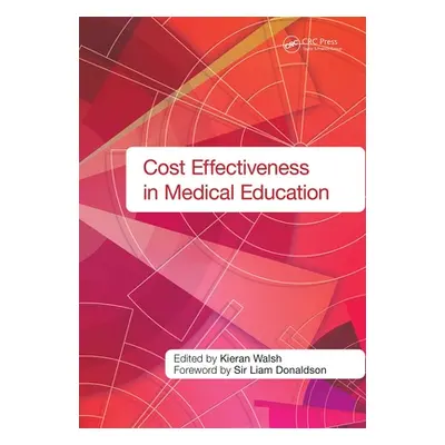 "Cost Effectiveness in Medical Education" - "" ("Walsh Kieran")