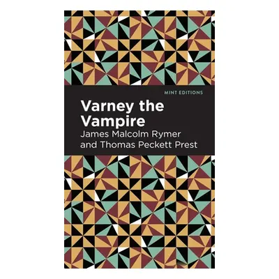 "Varney the Vampire" - "" ("Rymer James Malcolm")