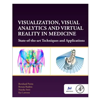 "Visualization, Visual Analytics and Virtual Reality in Medicine: State-Of-The-Art Techniques an