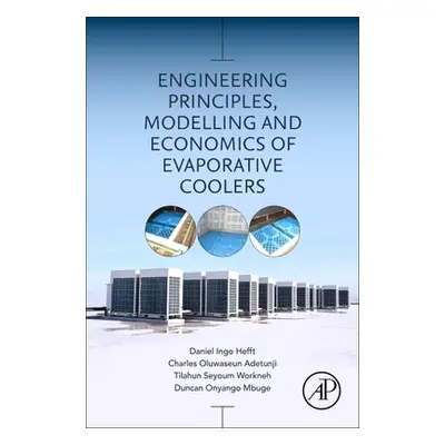 "Engineering Principles, Modeling and Economics of Evaporative Coolers" - "" ("Hefft Daniel Ingo