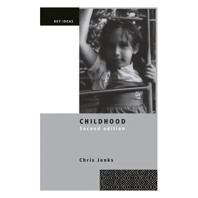 "Childhood: Second Edition" - "" ("Jenks Chris")