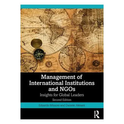 "Management of International Institutions and Ngos: Insights for Global Leaders" - "" ("Missoni 